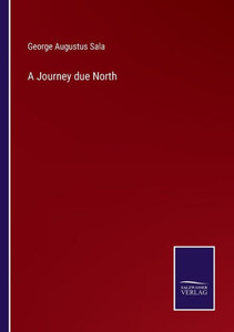 A Journey Due North A Journey Due North