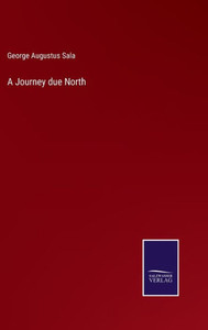 A Journey Due North A Journey Due North