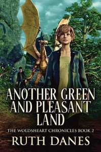 Another Green And Pleasant Land (The Woldsheart Chronicles)