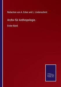 Archiv Für Anthropologie.: Erster Band (German Edition) Archiv Für Anthropologie.: Erster Band (German Edition)