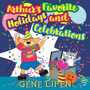 Arthur's Favorite Holidays And Celebrations (Kids Books For Young Explorers)