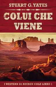 Colui Che Viene (I Western Di Reuben Cole) (Italian Edition)