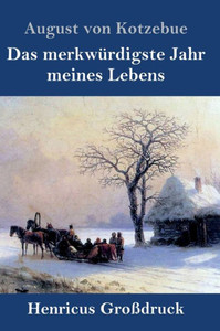 Das Merkwürdigste Jahr Meines Lebens (Großdruck) (German Edition)