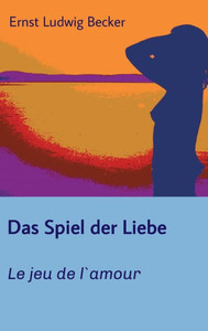 Das Spiel Der Liebe - Le Jeu De L`Amour (German Edition)