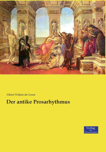 Der Antike Prosarhythmus (German Edition) Der Antike Prosarhythmus (German Edition)