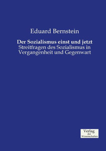Der Sozialismus Einst Und Jetzt: Streitfragen Des Sozialismus In Vergangenheit Und Gegenwart (German Edition) Der Sozialismus Einst Und Jetzt: Streitfragen Des Sozialismus In Vergangenheit Und Gegenwart (German Edition)