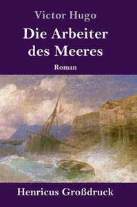 Die Arbeiter Des Meeres (Großdruck): Roman (German Edition)