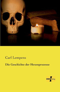 Die Geschichte Der Hexenprozesse (German Edition)
