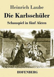 Die Karlsschüler: Schauspiel In Fünf Akten (German Edition)