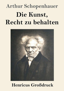 Die Kunst, Recht Zu Behalten (Großdruck) (German Edition)