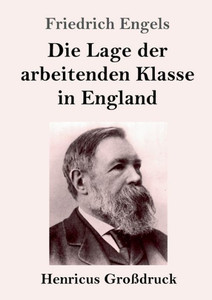 Die Lage Der Arbeitenden Klasse In England (Großdruck) (German Edition)