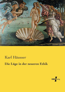 Die Lüge In Der Neueren Ethik (German Edition)