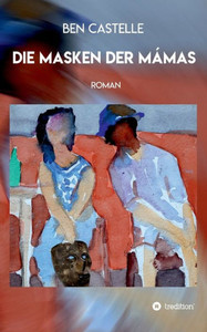 Die Masken Der Mámas (German Edition) Die Masken Der Mámas (German Edition)