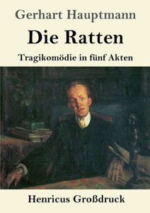 Die Ratten (Großdruck): Tragikomödie In Fünf Akten (German Edition)