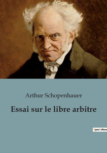 Essai Sur Le Libre Arbitre (French Edition) Essai Sur Le Libre Arbitre (French Edition)