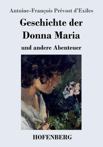 Geschichte Der Donna Maria Und Andere Abenteuer (German Edition) Geschichte Der Donna Maria Und Andere Abenteuer (German Edition)