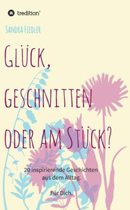 Glück, Geschnitten Oder Am Stück? (German Edition)