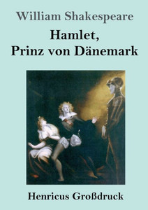 Hamlet, Prinz Von Dänemark (Großdruck) (German Edition) Hamlet, Prinz Von Dänemark (Großdruck) (German Edition)