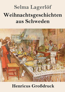 Weihnachtsgeschichten Aus Schweden (Großdruck) (German Edition)