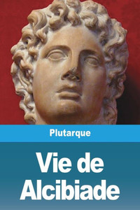 Vie De Alcibiade (French Edition) Vie De Alcibiade (French Edition)