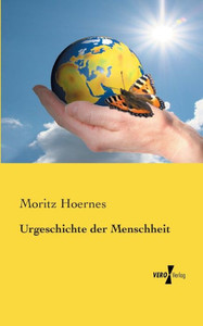 Urgeschichte Der Menschheit (German Edition) Urgeschichte Der Menschheit (German Edition)