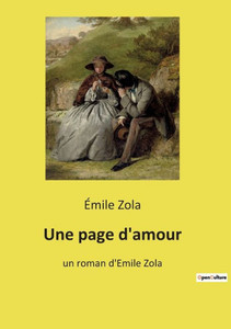 Une Page D'Amour: Un Roman D'Emile Zola (French Edition) Une Page D'Amour: Un Roman D'Emile Zola (French Edition)
