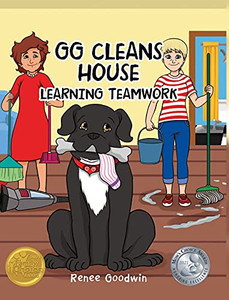 Gg Cleans House: Learning Teamwork (Gg Life Lesson Storybook Series Tm) (Hardcover) Gg Cleans House: Learning Teamwork (Gg Life Lesson Storybook Series Tm) (Hardcover)