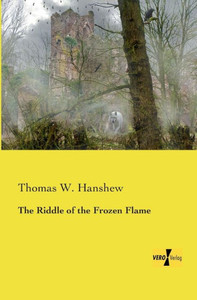 The Riddle Of The Frozen Flame The Riddle Of The Frozen Flame