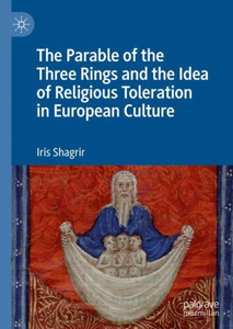The Parable Of The Three Rings And The Idea Of Religious Toleration In European Culture The Parable Of The Three Rings And The Idea Of Religious Toleration In European Culture