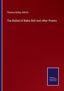 The Ballad Of Babie Bell And Other Poems