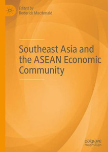 Southeast Asia And The Asean Economic Community