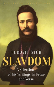 Slavdom: A Selection Of His Writings, In Prose And Verse Slavdom: A Selection Of His Writings, In Prose And Verse