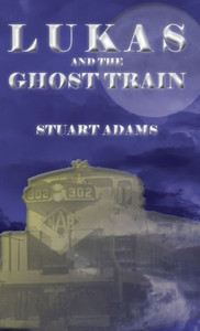 Lukas And The Ghost Train (The Lukas Encounters)
