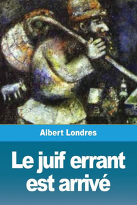 Le Juif Errant Est Arrivé (French Edition) Le Juif Errant Est Arrivé (French Edition)