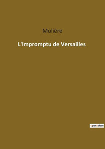 L'Impromptu De Versailles (French Edition) L'Impromptu De Versailles (French Edition)