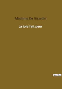 La Joie Fait Peur (French Edition) La Joie Fait Peur (French Edition)