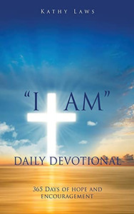 I Am Daily Devotional: 365 Days Of Hope And Encouragement