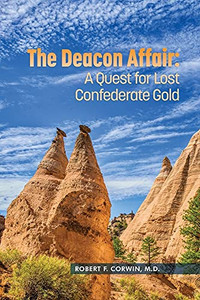 The Deacon Affair: A Quest For Lost Confederate Gold