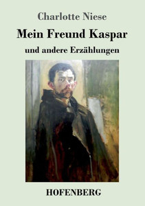 Mein Freund Kaspar: Und Andere Erzählungen (German Edition)