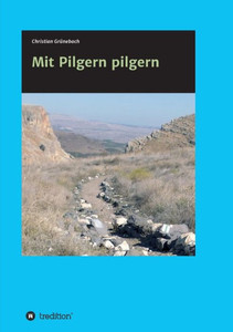 Mit Pilgern Pilgern (German Edition) Mit Pilgern Pilgern (German Edition)