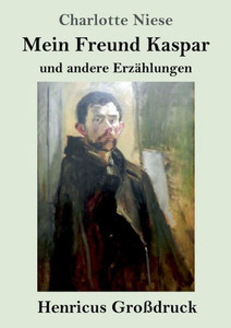 Mein Freund Kaspar (Großdruck): Und Andere Erzählungen (German Edition)