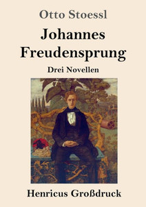 Johannes Freudensprung (Großdruck): Drei Novellen (German Edition)