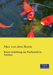 Kurze Anleitung Zur Fischzucht In Teichen (German Edition) Kurze Anleitung Zur Fischzucht In Teichen (German Edition)