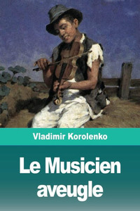 Le Musicien Aveugle (French Edition) Le Musicien Aveugle (French Edition)