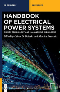 Handbook of Electrical Power Systems : Energy Technology and Management in Dialogue Handbook of Electrical Power Systems : Energy Technology and Management in Dialogue