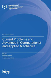 Current Problems and Advances in Computational and Applied Mechanics