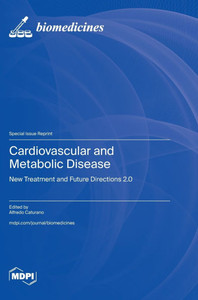 Cardiovascular and Metabolic Disease : New Treatment and Future Directions 2.0 Cardiovascular and Metabolic Disease : New Treatment and Future Directions 2.0
