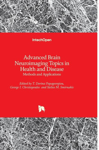 Advanced Brain Neuroimaging Topics in Health and Disease : Methods and Applications Advanced Brain Neuroimaging Topics in Health and Disease : Methods and Applications