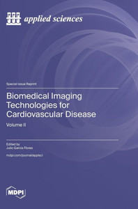 Biomedical Imaging Technologies for Cardiovascular Disease : Volume II