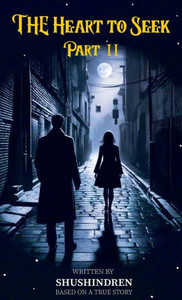 The Heart to Seek Part II